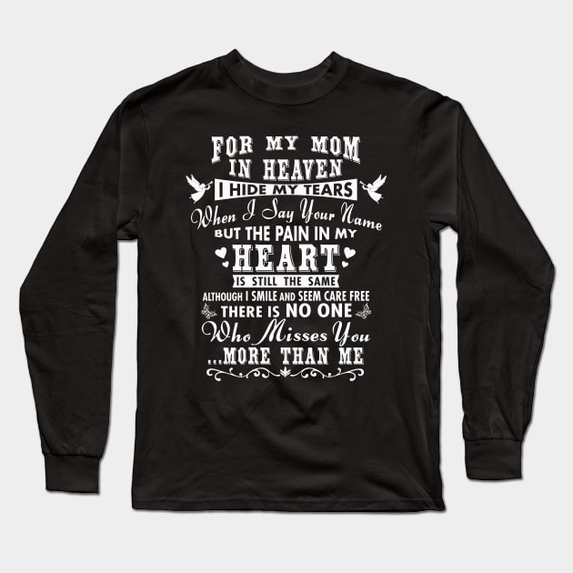 For My Mom in Heaven, I Hide My Tears Long Sleeve T-Shirt by The Printee Co